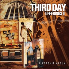 Third Day - Offerings 2 : All I Have To Give (CD)