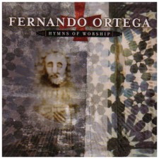 Fernando Ortega - Hymns of Worship (CD)