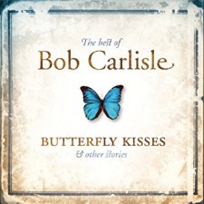 Bob Carlisle - The Best Of Bob Carlisle [Butterfly Kisses & Other Stories] (CD)