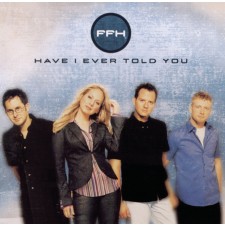 FFH - Have I ever told you (CD)