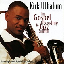 Kirk Whalum - The Gospel According to Jazz (CD)