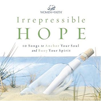 Women of Faith - Irrepressible Hope (CD)