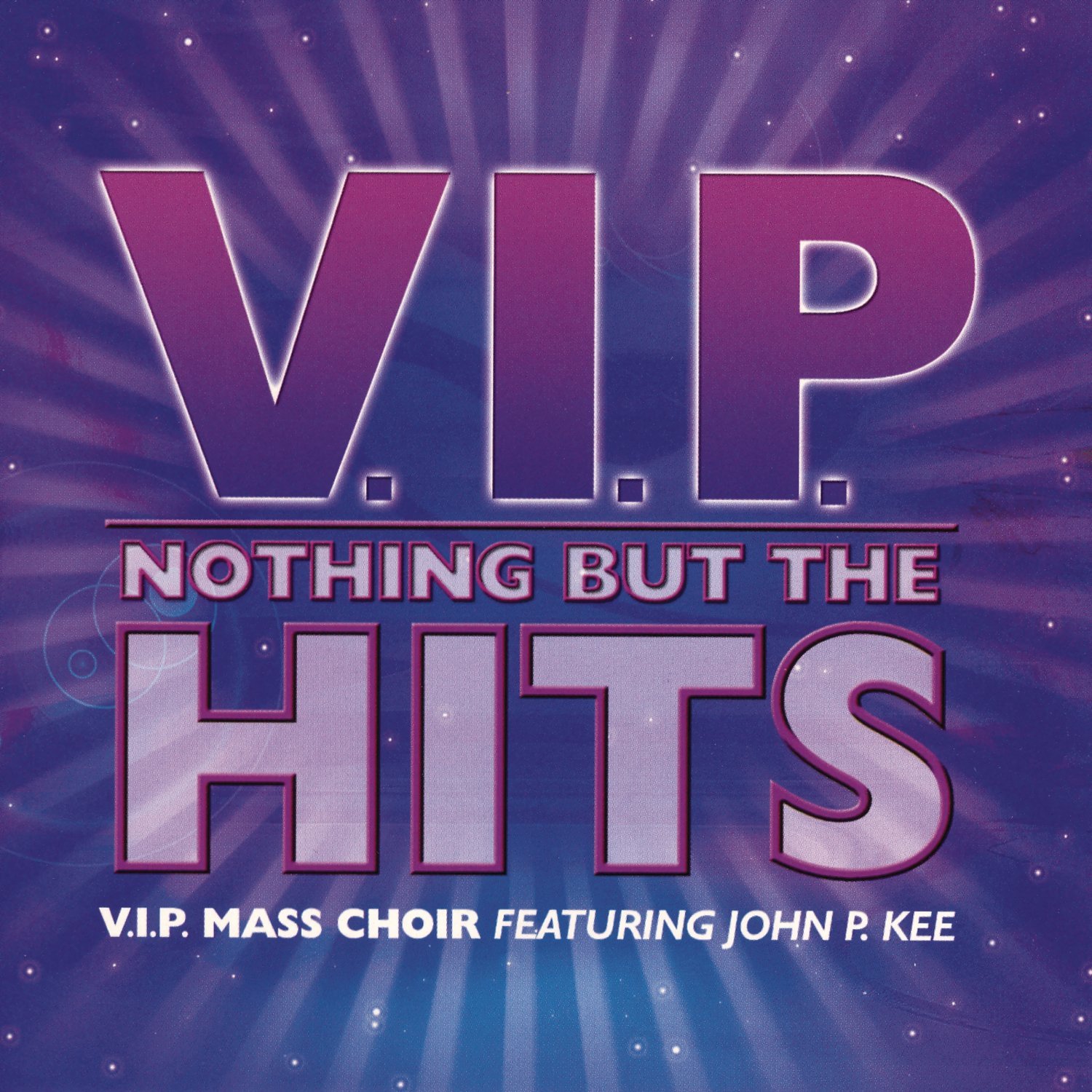 VIP Mass Choir / John P. Kee - Nothing But The Hits (CD)