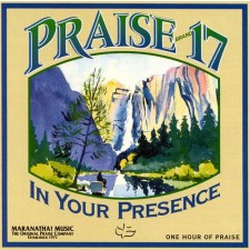 Praise 17: In Your Presence (CD)