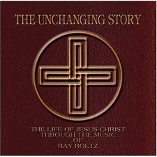 Ray Boltz - The Unchanging Story (CD)