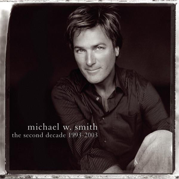 Michael W. Smith - The Second Decade[1993-2003] (수입 CD)