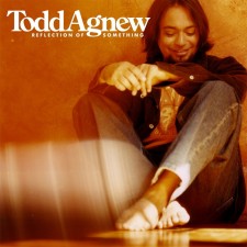Todd Agnew - Reflection of Something (CD)