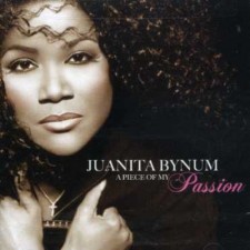 Juanita Bynum - A Piece Of My Passion (CD)