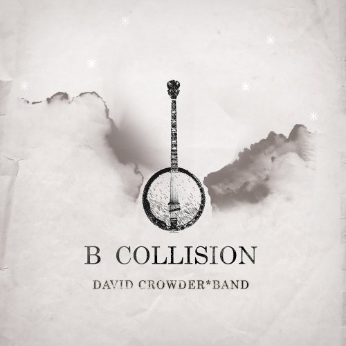 David Crowder*Band - B Collision (CD)