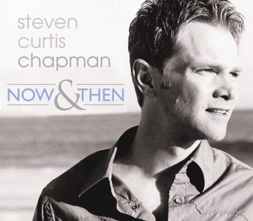 Steven Curtis Chapman - Now & Then (CD)