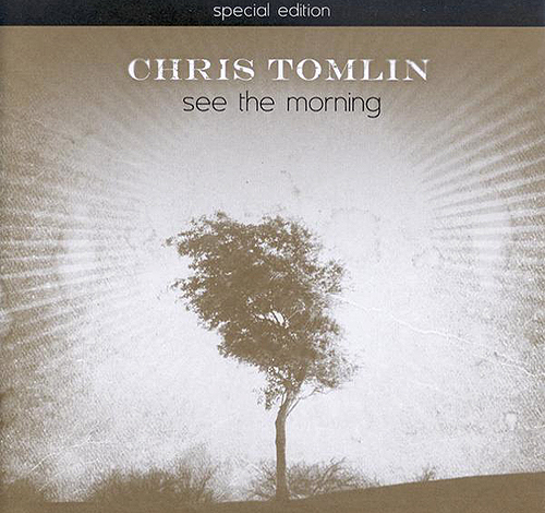 Chris Tomlin - See the morning (CD)