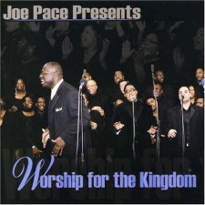 Joe Pace - Worship For The Kingdom (CD)