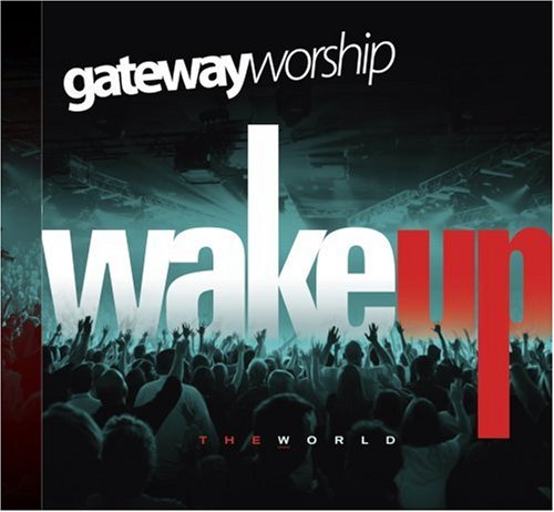 Gateway Worship - Wake Up The World (CD)