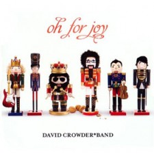 David Crowder*Band - Oh For Joy (CD)