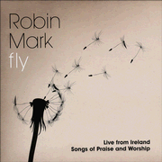 Robin Mark - Fly: Live from Ireland (CD)
