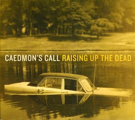 Caedmon's Call - Raising Up The Dead (CD)